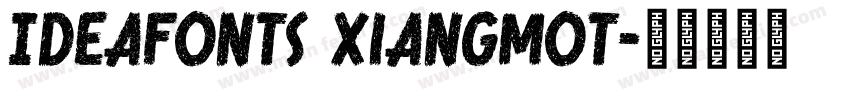 IdeaFonts XiangMoT字体转换